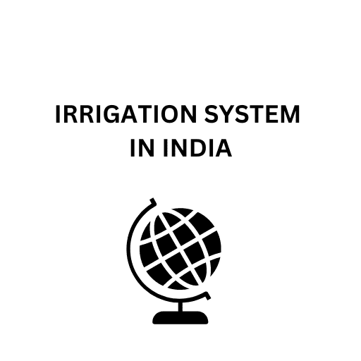 IRRIGATION SYSTEM IN INDIA